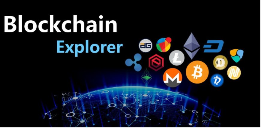 Understanding Blockchain Explorers: Tools for Tracking Transactions